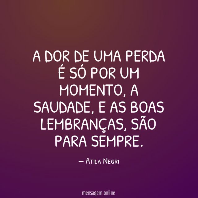 A DOR DE UMA PERDA É SÓ POR UM MOMENTO