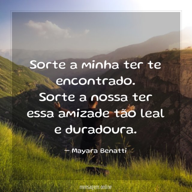 Sorte a minha ter te encontrado