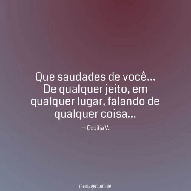 Que saudades de você