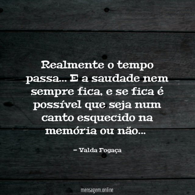 Realmente o tempo passa