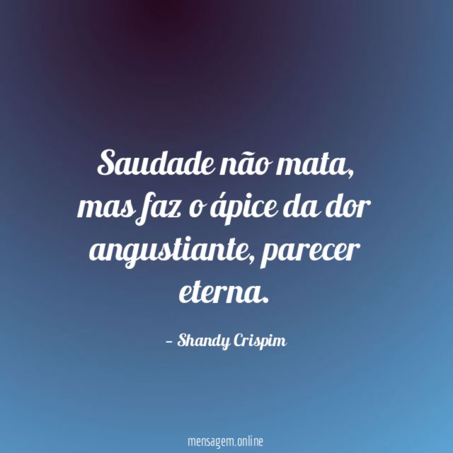 Saudade não mata