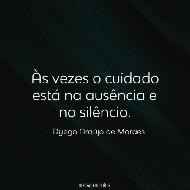 Às vezes o cuidado está na ausência e no silêncio
