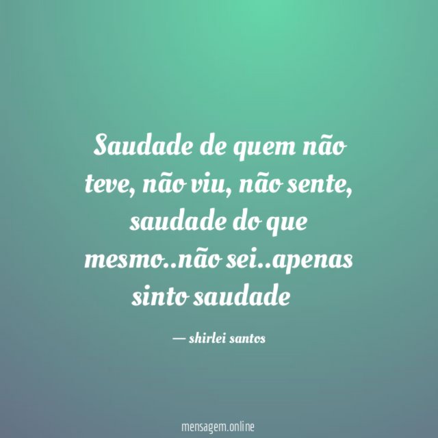 Saudade de quem não teve