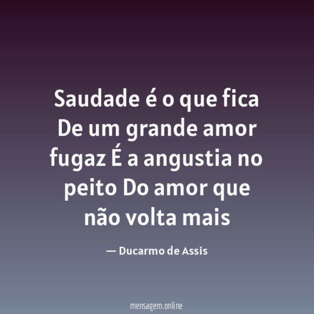 Saudade é o que fica De um grande amor