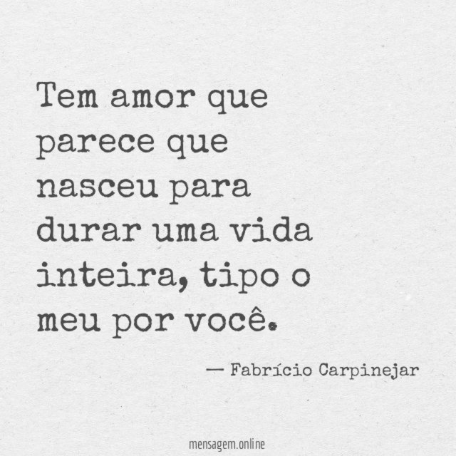 Tem amor que parece que nasceu para durar uma vida inteira