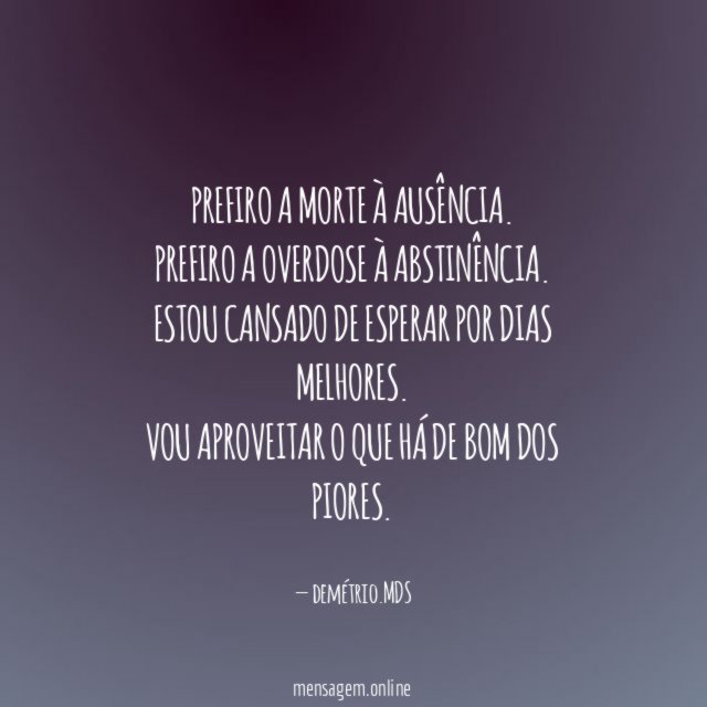 Prefiro a morte à ausência