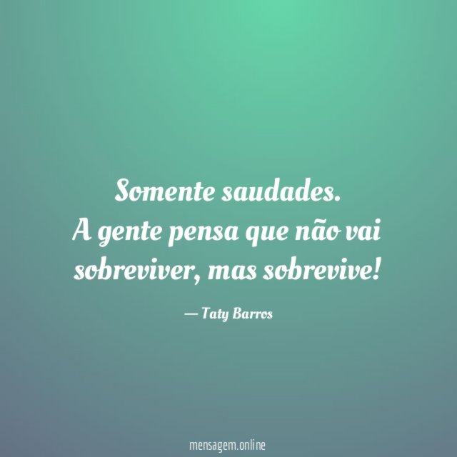 Somente saudades