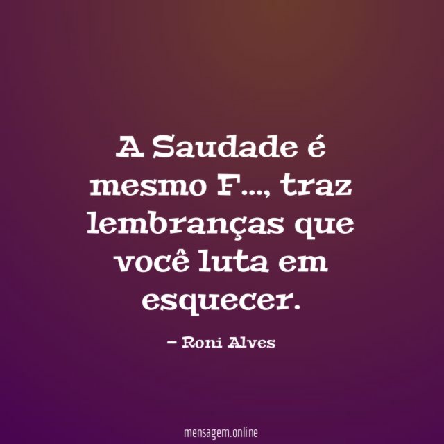 A Saudade é mesmo F