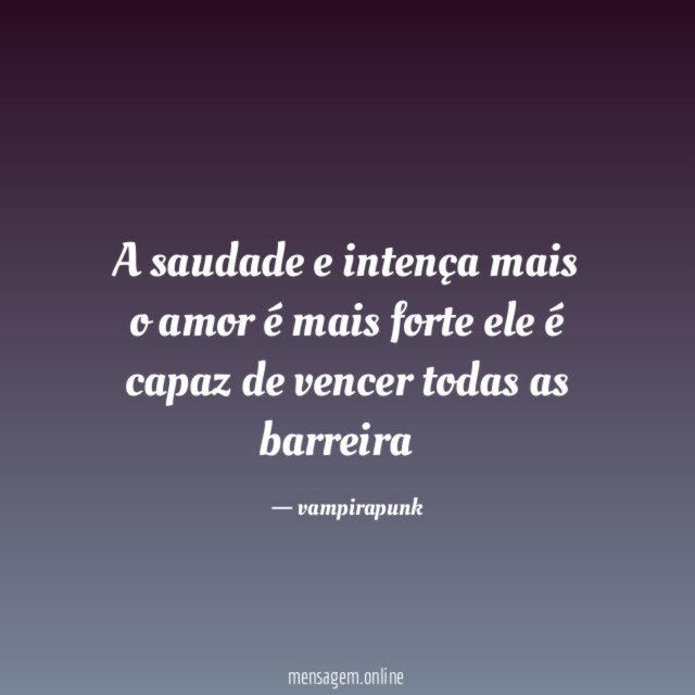 A saudade e intença