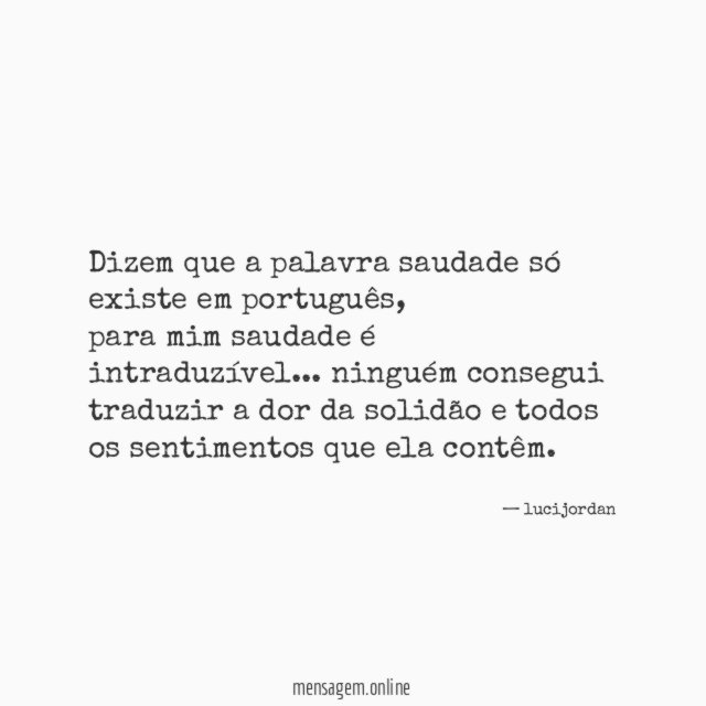 Dizem que a palavra saudade só existe em português