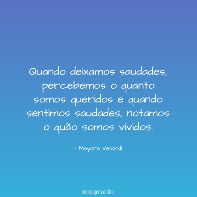 Quando deixamos saudades