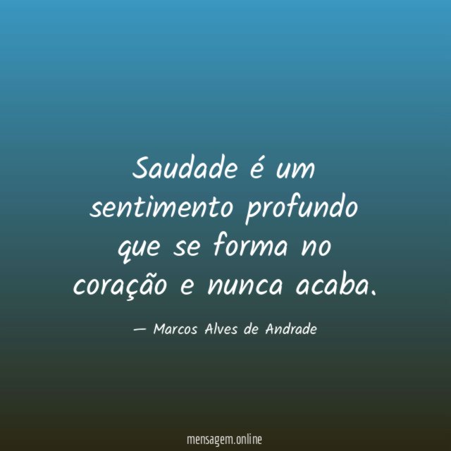 Saudade é um sentimento profundo que se forma