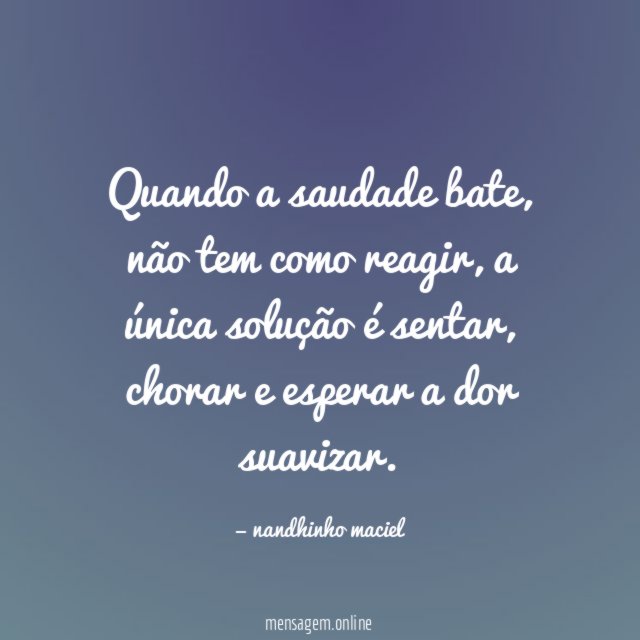 Quando a saudade bate