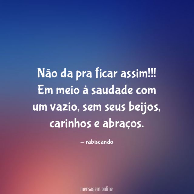 Não da pra ficar assim