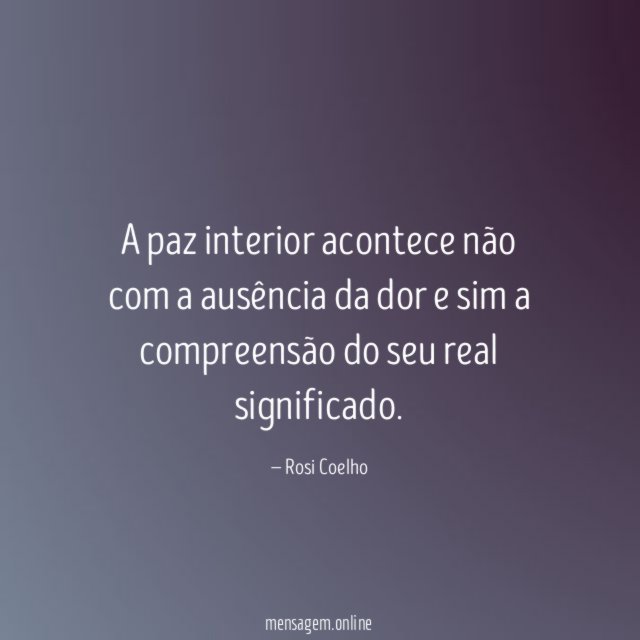 A paz interior acontece não com a ausência