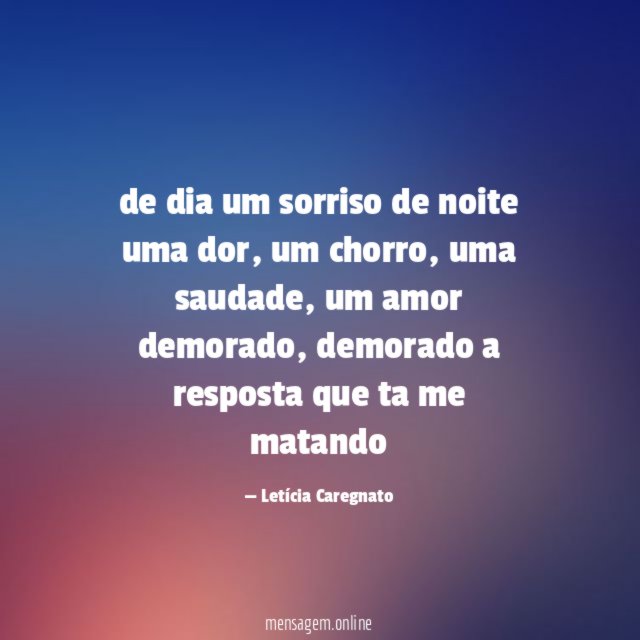 de dia um sorriso de noite uma dor