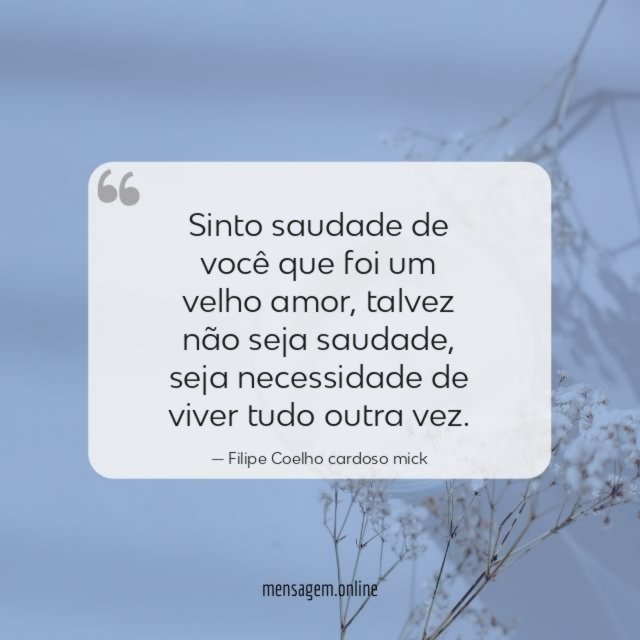 Sinto saudade de você que foi um velho amor