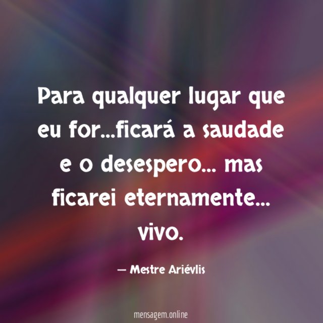 Para qualquer lugar que eu for