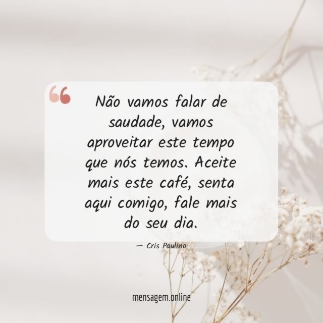Não vamos falar de saudade
