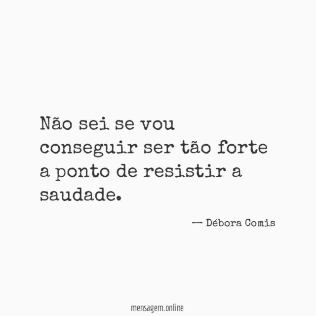 Não sei se vou conseguir ser tão forte