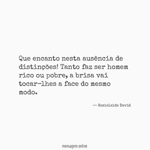 Que encanto nesta ausência de distinções