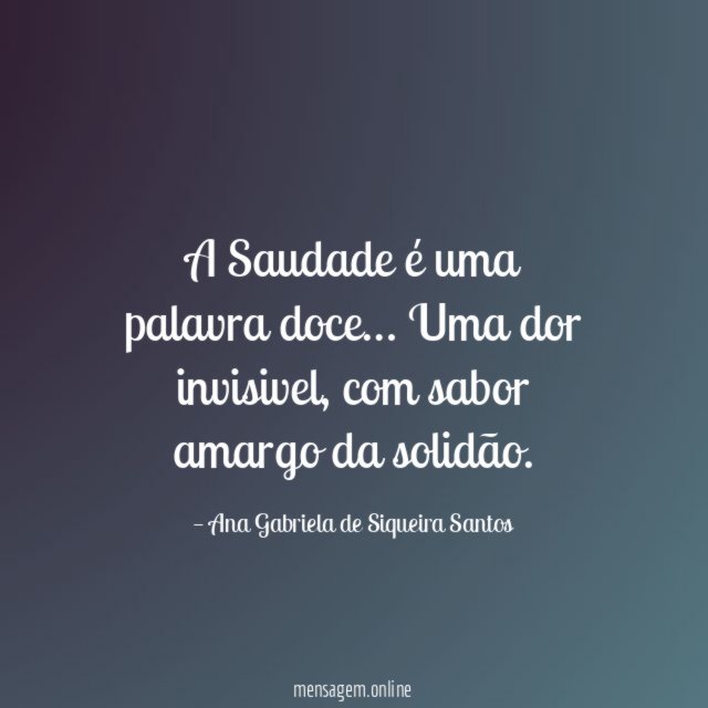 A Saudade é uma palavra doce