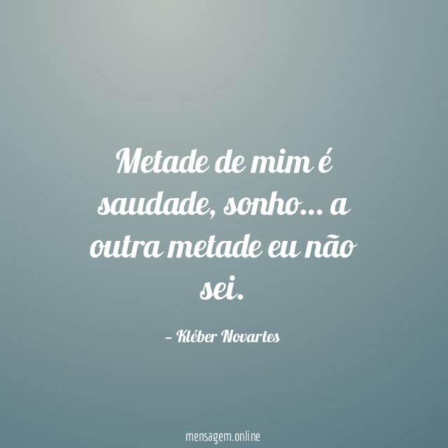 Metade de mim é saudade