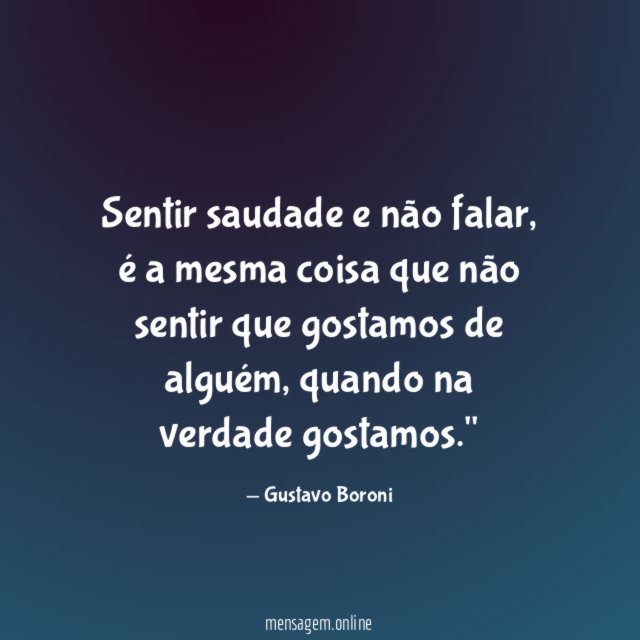 Sentir saudade e não falar