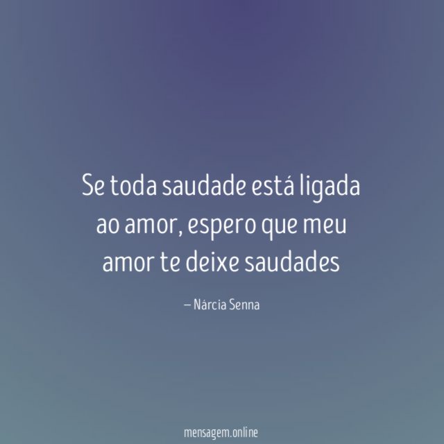 Se toda saudade está ligada ao amor