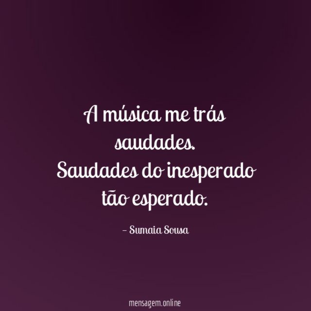 A música me trás saudades