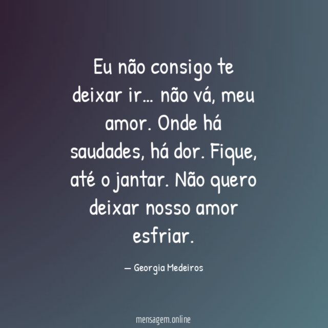 Eu não consigo te deixar ir