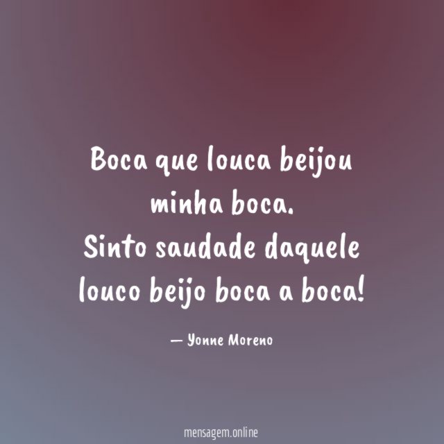 Boca que louca beijou minha boca