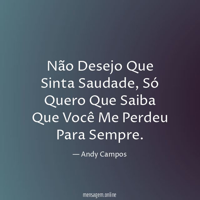 Não Desejo Que Sinta Saudade