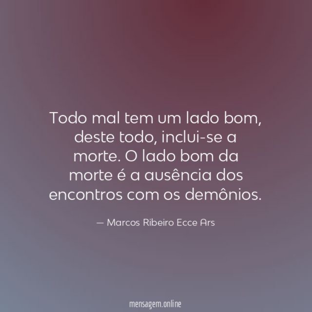 Todo mal tem um lado bom