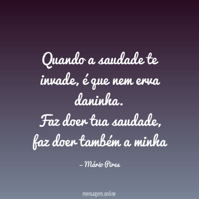 Quando a saudade te invade