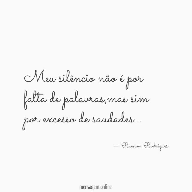 Meu silêncio não é por falta de palavras