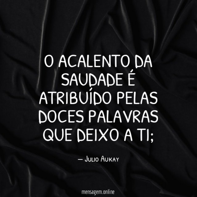O acalento da saudade é atribuído pelas doces