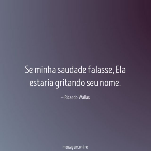 Se minha saudade falasse