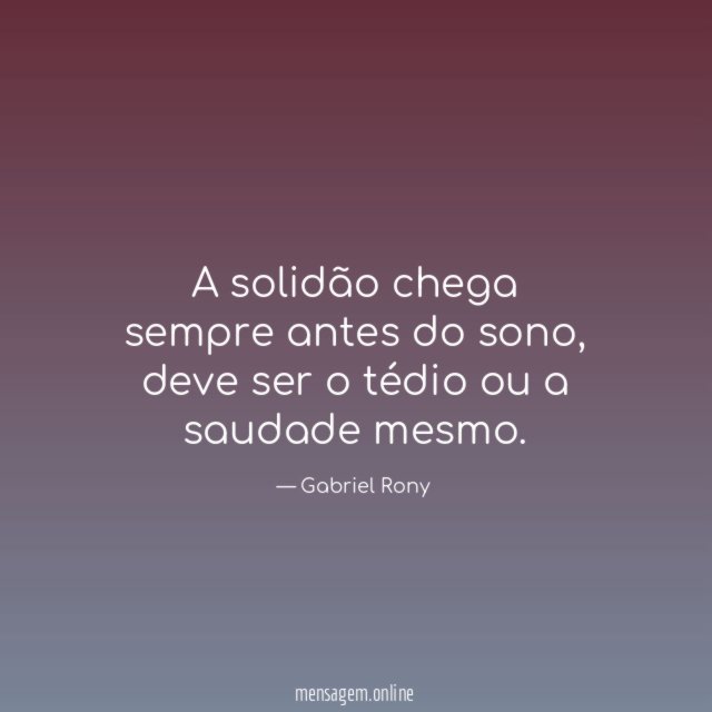 A solidão chega sempre antes do sono