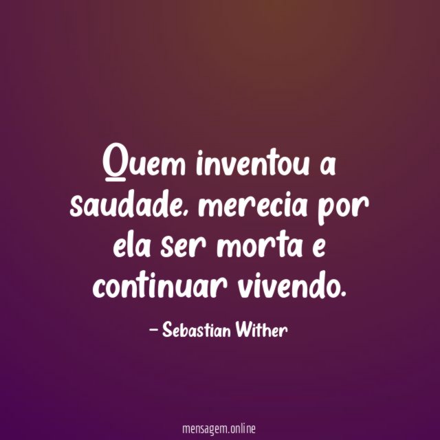 Quem inventou a saudade