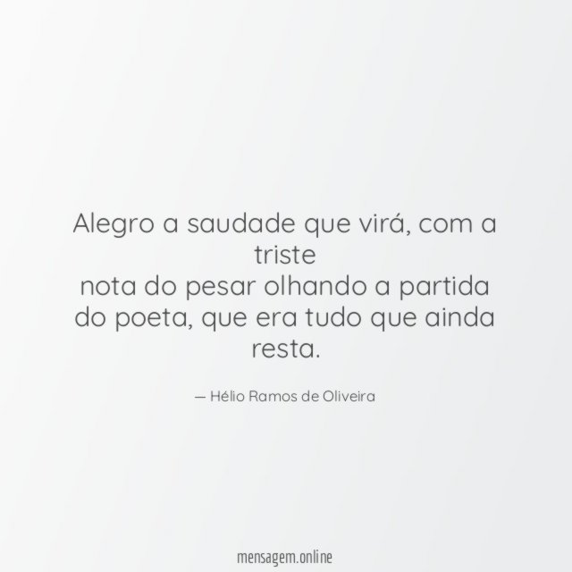 Alegro a saudade que virá