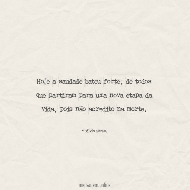 Hoje a saudade bateu forte