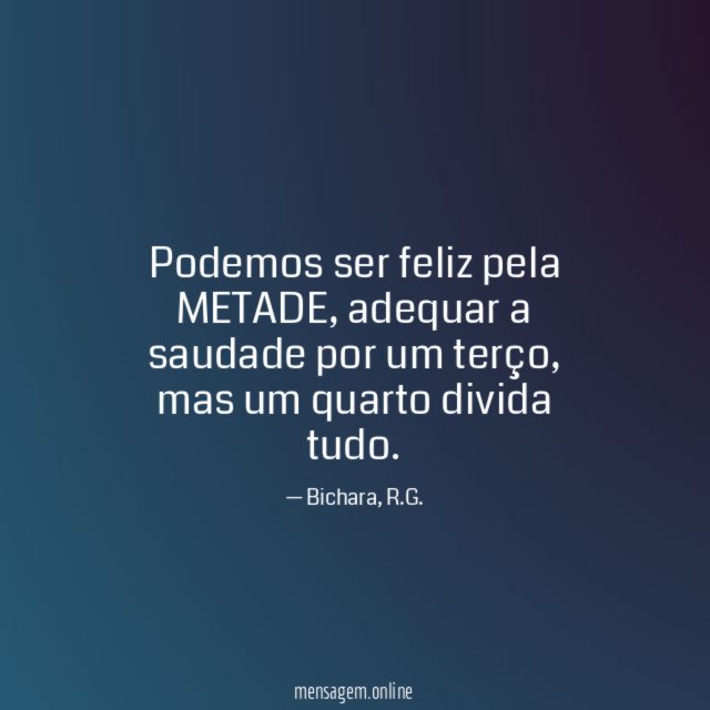 Podemos ser feliz pela METADE