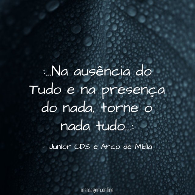 Na ausência do Tudo e na presença do nada