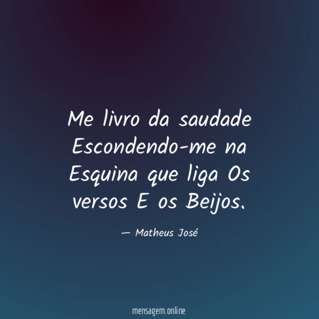 Me livro da saudade Escondendo-me na Esquina que liga Os versos E