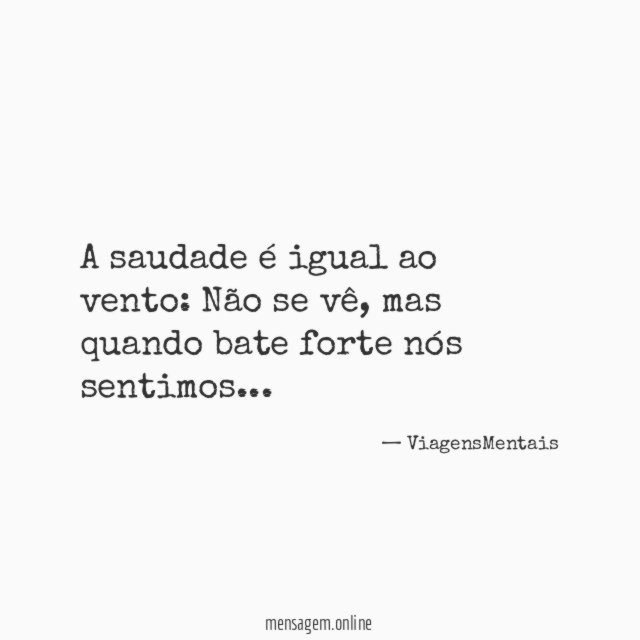 A saudade é igual ao vento