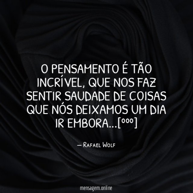 O pensamento é tão incrível