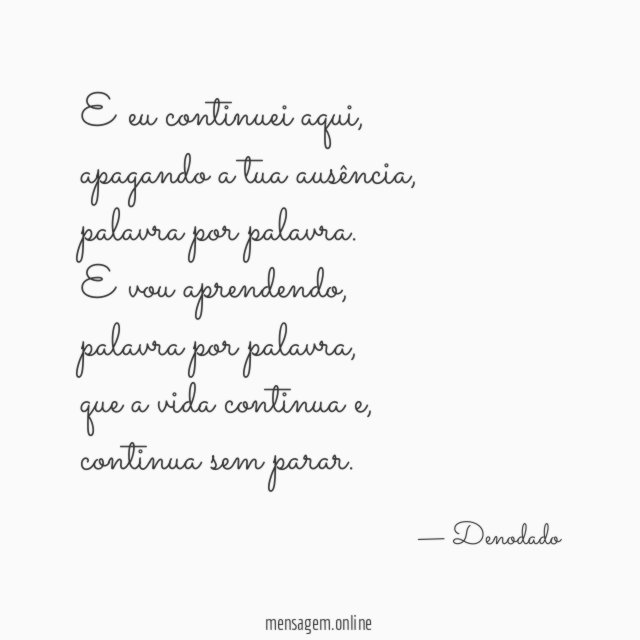 E eu continuei aqui,
apagando a tua ausência,
palavra por palavra.