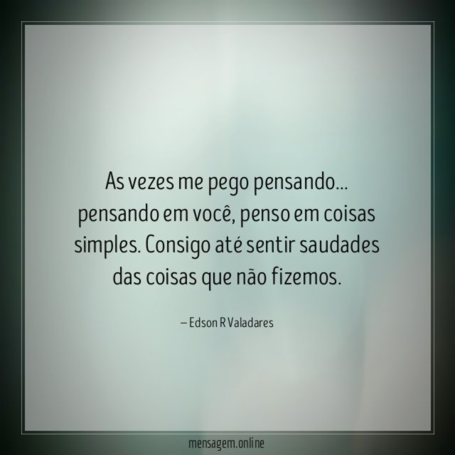 As vezes me pego pensando