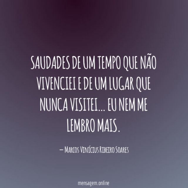 Saudades de um tempo que não vivenciei